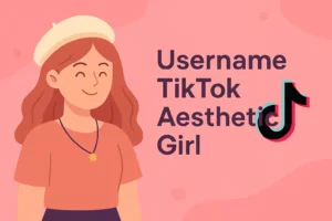 Username TikTok Aesthetic Girl