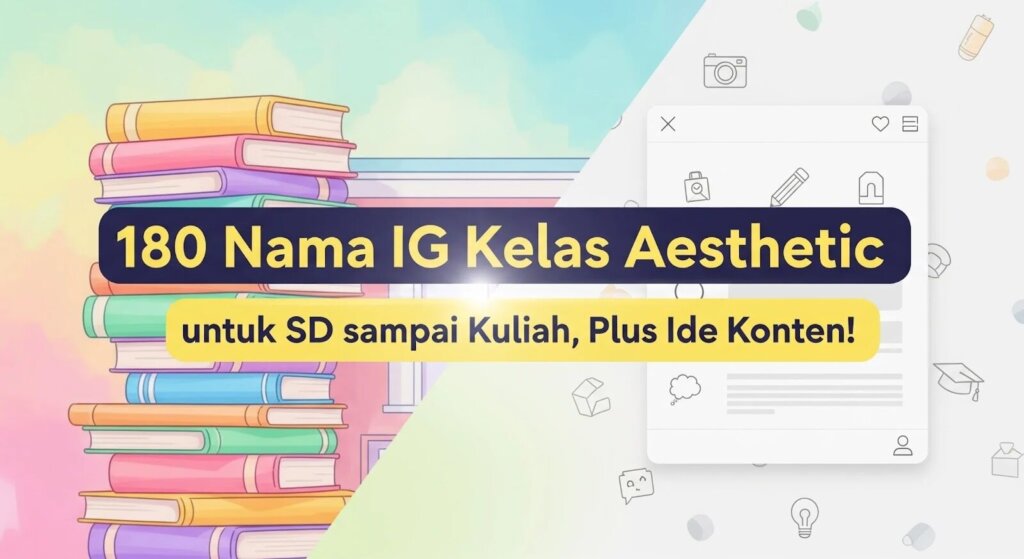 180 Rekomendasi Nama IG Kelas Aesthetic Terlengkap