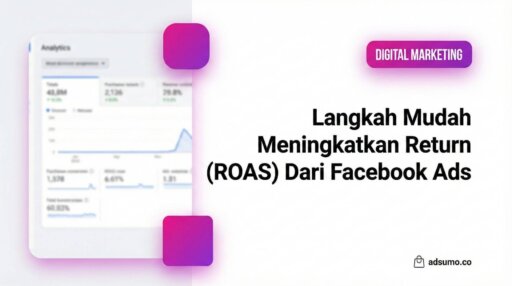 Cara Meningkatkan ROAS Facebook Ads